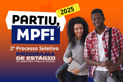 Inicia as inscrições do 2° processo seletivo do programa de estágio do MPF 2025